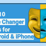 Top 10 Best Face Changer App for Andriod and iPhone
